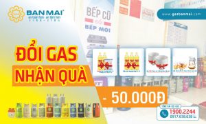 Khuyến mãi đổi gas chính hãng