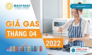 Giá gas Tháng 4/2022