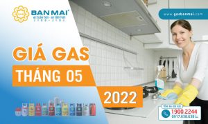 Giá gas tháng 5 2022