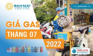 Giá gas Tháng 7/2022