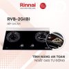 Bếp ga âm Rinnai RVB-2Gi(B) ngắt gas tự động, an toàn khi sử dụng