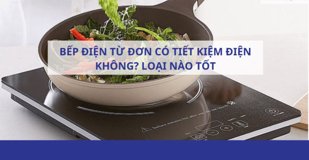 bếp điện từ đơn tiết kiệm điện